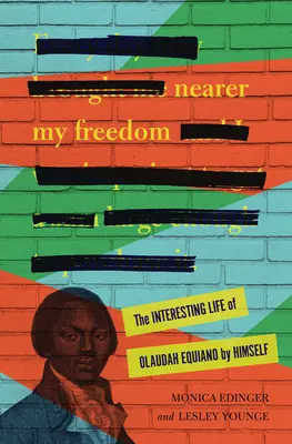 Bližšie k mojej slobode: Zaujímavý život Olaudaha Equiana podľa jeho vlastného výberu - Nearer My Freedom: The Interesting Life of Olaudah Equiano by Himself