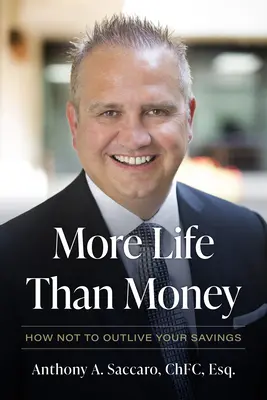 Viac života ako peňazí: Ako neprežiť svoje úspory - More Life Than Money: How Not to Outlive Your Savings