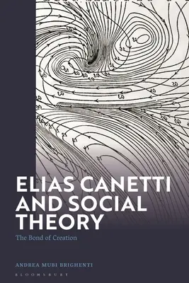 Elias Canetti a sociálna teória: Väzba tvorby - Elias Canetti and Social Theory: The Bond of Creation