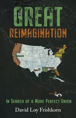 Veľká reorganizácia: V hľadaní dokonalejšej únie - The Great Reimagination: In Search of a More Perfect Union