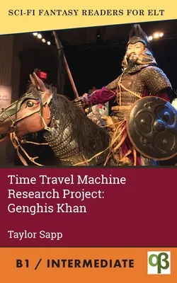 Výskumný projekt stroja na cestovanie v čase: Čingischán - Time Travel Machine Research Project: Genghis Khan