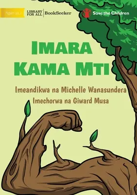 Silný ako strom - Imara Kama Mti - Strong Like A Tree - Imara Kama Mti