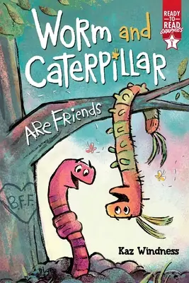 Červík a húsenica sú priatelia: Úroveň 1: Grafika pripravená na čítanie - Worm and Caterpillar Are Friends: Ready-To-Read Graphics Level 1