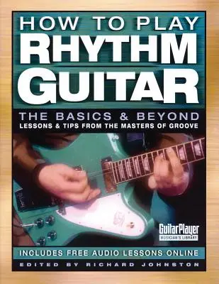 Ako hrať na rytmickú gitaru: Ako hrať na gitare: Základy a viac - How to Play Rhythm Guitar: The Basics and Beyond