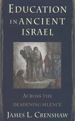 Vzdelávanie v starovekom Izraeli: Cez mŕtve ticho - Education in Ancient Israel: Across the Deadening Silence