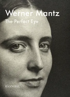 Werner Mantz: Dokonalé oko - Werner Mantz: The Perfect Eye