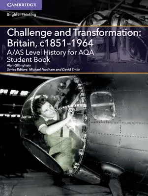 Dejiny na úrovni A/As pre Aqa Challenge and Transformation: 1945 - 1964 Študentská kniha pre študentov - A/As Level History for Aqa Challenge and Transformation: Britain, C1851-1964 Student Book