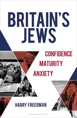 Britskí Židia: Dôvera, zrelosť, úzkosť - Britain's Jews: Confidence, Maturity, Anxiety