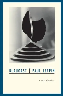 Blaugast: Román o úpadku - Blaugast: A Novel of Decline