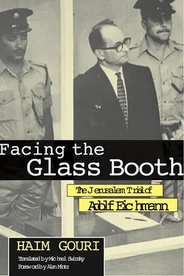 Tvárou v tvár sklenenej búdke: Jeruzalemský proces s Adolfom Eichmannom - Facing the Glass Booth: The Jerusalem Trial of Adolf Eichmann