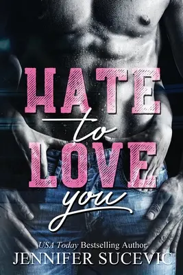 Nenávidím ťa - Hate to Love You