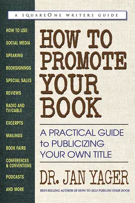 Ako propagovať svoju knihu: Praktický sprievodca propagáciou vlastného titulu - How to Promote Your Book: A Practical Guide to Publicizing Your Own Title