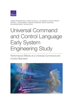 Univerzálny príkazový a riadiaci jazyk Včasné systémové inžinierstvo: Vplyv univerzálneho príkazového a riadiaceho štandardu na výkon - Universal Command and Control Language Early System Engineering: Performance Effects of a Universal Command and Control Standard