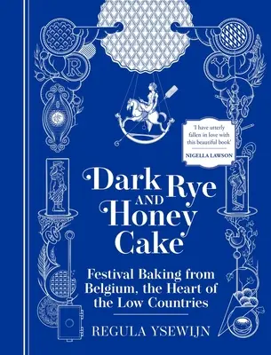 Tmavý žitno-medový koláč: Sviatočné pečenie z Belgicka, srdca Nízkych krajín - Dark Rye and Honey Cake: Festival Baking from Belgium, the Heart of the Low Countries