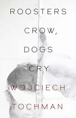 Kohúty kikiríkať, psy plakať - Roosters Crow, Dogs Cry