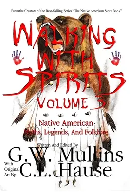 Putovanie s duchmi 3. zväzok Mýty, legendy a folklór pôvodných obyvateľov Ameriky - Walking With Spirits Volume 3 Native American Myths, Legends, And Folklore