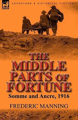 Stredné časti šťastia: Somme a Ancre, 1916 - The Middle Parts of Fortune: Somme and Ancre, 1916