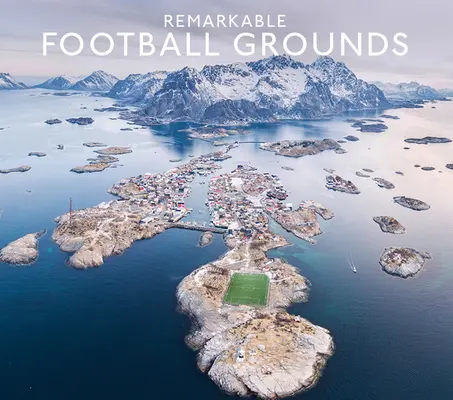 Pozoruhodné futbalové ihriská - Remarkable Football Grounds