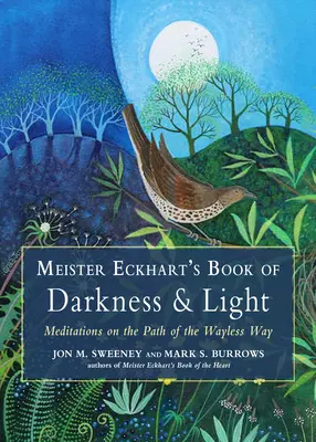Meister Eckhart's Book of Darkness & Light (Kniha o tme a svetle): Meditácie o ceste bez ciest - Meister Eckhart's Book of Darkness & Light: Meditations on the Path of the Wayless Way