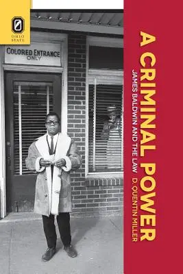 Zločinecká moc: James Baldwin a právo - A Criminal Power: James Baldwin and the Law