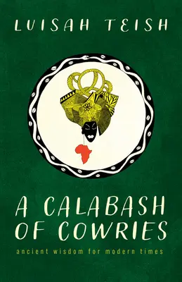 Kalabasa z brusníc: Staroveká múdrosť pre modernú dobu - A Calabash of Cowries: Ancient Wisdom for Modern Times
