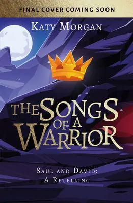 Piesne bojovníka: Saul a Dávid: prerozprávanie - The Songs of a Warrior: Saul and David: A Retelling