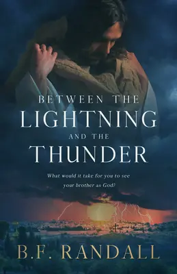 Medzi bleskom a hromom: Čo by bolo potrebné, aby ste videli svojho brata ako Boha? - Between the Lightning and the Thunder: What Would It Take for You to See Your Brother as God?