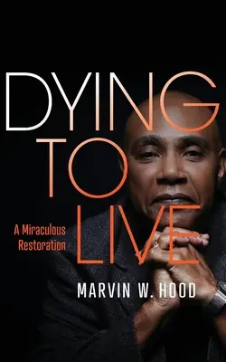 Umierať, aby sme žili: Zázračná obnova - Dying To Live: A Miraculous Restoration