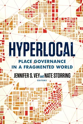 Hyperlocal: Hierarchické knihy: Správa miesta v roztrieštenom svete - Hyperlocal: Place Governance in a Fragmented World