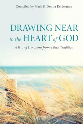 Priblíženie sa k Božiemu srdcu: Rok pobožností z bohatej tradície - Drawing Near to the Heart of God: A Year of Devotions from a Rich Tradition