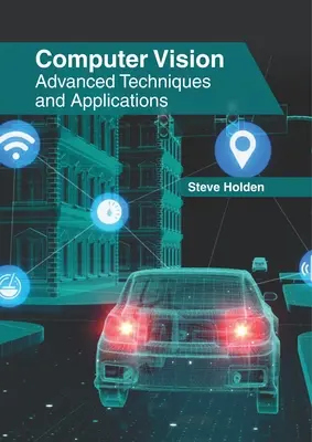 Počítačové videnie: Pokročilé techniky a aplikácie - Computer Vision: Advanced Techniques and Applications