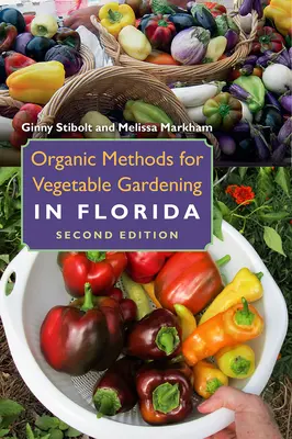 Organické metódy pestovania zeleniny na Floride - Organic Methods for Vegetable Gardening in Florida