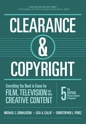 Vyúčtovanie a autorské práva, 5. vydanie: Všetko, čo potrebujete vedieť pre film, televíziu a iný kreatívny obsah. - Clearance & Copyright, 5th Edition: Everything You Need to Know for Film, Television, and Other Creative Content
