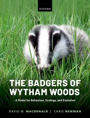 Jazvece z Wythamského lesa: Model správania, ekológie a evolúcie - The Badgers of Wytham Woods: A Model for Behaviour, Ecology, and Evolution