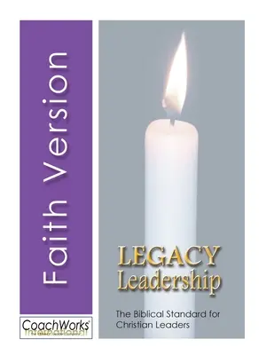 Legacy Leadership: Biblický štandard pre kresťanských lídrov - Legacy Leadership: The Biblical Standard for Christian Leaders