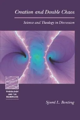 Stvorenie a dvojitý chaos: Veda a teológia v diskusii - Creation and Double Chaos: Science and Theology in Discussion