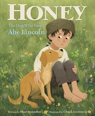 Honey, pes, ktorý zachránil Abea Lincolna - Honey, the Dog Who Saved Abe Lincoln