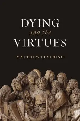 Zomieranie a cnosti - Dying and the Virtues