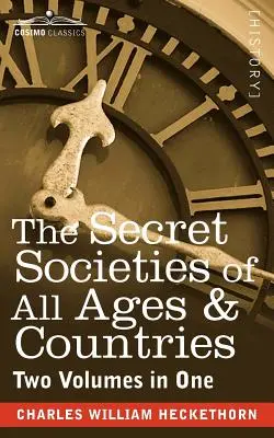 Tajné spoločnosti všetkých vekov a krajín (dva zväzky v jednom) - The Secret Societies of All Ages & Countries (Two Volumes in One)