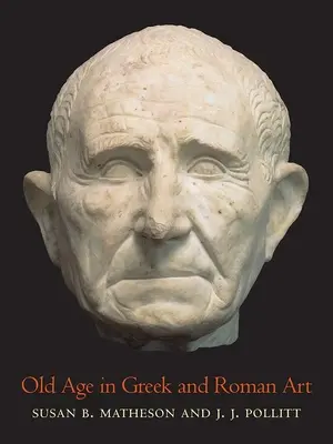 Staroba v gréckom a rímskom umení - Old Age in Greek and Roman Art