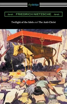 Súmrak modiel a Antikrist (preklad Thomas Common s úvodom Willarda Huntingtona Wrighta) - Twilight of the Idols and The Anti-Christ (Translated by Thomas Common with Introductions by Willard Huntington Wright)