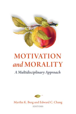 Motivácia a morálka: Motivácia a motivácia: multidisciplinárny prístup - Motivation and Morality: A Multidisciplinary Approach