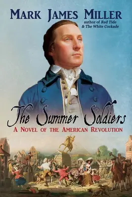 Letní vojaci: Román z obdobia americkej revolúcie - The Summer Soldiers: A Novel of the American Revolution
