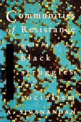 Komunity odporu: Odboj: spisy o černošských bojoch za socializmus - Communities of Resistance: Writings on Black Struggles for Socialism