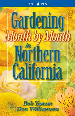 Záhradkárčenie mesiac po mesiaci v severnej Kalifornii - Gardening Month by Month in Northern California