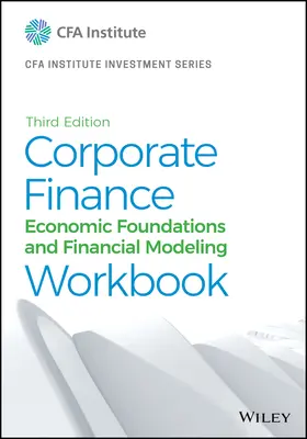 Cvičebnica podnikových financií: Ekonomické základy a finančné modelovanie - Corporate Finance Workbook: Economic Foundations and Financial Modeling
