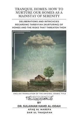 Pokojné domovy: Tarbíja (starostlivosť) o domovy a riziká, ktoré ich ohrozujú - Tranquil Homes: Deliberations and Intricacies regarding Tarbiyyah (Nurturing) of Homes and the Risks that Threaten Them