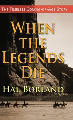 Keď legendy umierajú: Nadčasový príbeh o dospievaní indiánskeho chlapca, ktorý sa ocitol medzi dvoma svetmi - When the Legends Die: The Timeless Coming-of-Age Story about a Native American Boy Caught Between Two Worlds