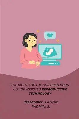 Práva detí narodených metódou asistovanej reprodukcie - The Rights of the Children Born Out of Assisted Reproductive Technology