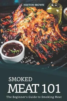Údené mäso 101: Sprievodca údením mäsa pre začiatočníkov - Smoked Meat 101: The Beginner's Guide to Smoking Meat